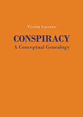 E-book, Conspiracy : a conceptual genealogy, thirteenth to early eighteenth century, Saucedo, Víctor, Dykinson