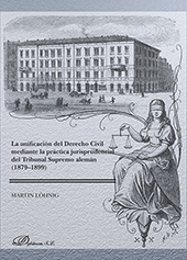 E-book, La unificación del derecho civil mediante la práctica jurisprudencial del tribunal supremo alemán, 1879–1899, Löhnig, Martin, Dykinson