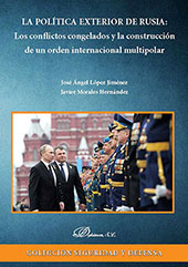 E-book, La política exterior de Rusia : los conflictos congelados y la construcción de un orden internacional multipolar, López Jiménez, José Ángel, Dykinson