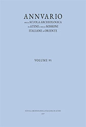 Issue, SAIA : Annuario della Scuola Archeologica di Atene e delle Missioni Italiane in Oriente : XCV, 17, 2017, Scuola Archeologica Italiana di Atene