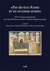 E-book, "Par deviers Rome m'en revenrai errant" : XXème Congrès International de la Société Rencesvals pour l'étude des épopées romanes, Viella