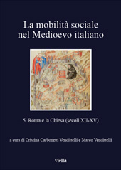eBook, La mobilità sociale nel Medioevo italiano : vol. 5 : Roma e la Chiesa (secoli XII-XV), Viella
