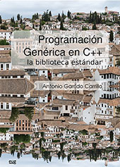 E-book, Programación genérica en C++ : la biblioteca estándar, Garrido Carrillo, Antonio, Universidad de Granada