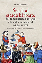 eBook, Servir al estado bárbaro : el funcionariado antiguo a la nobleza medieval, siglos IV-IX, Universidad de Granada