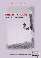 E-book, Vencer la noche : la Sevilla iluminada : historia del alumbrado público de Sevilla, Madrid Calzada, Rufino-Manuel, Universidad de Sevilla