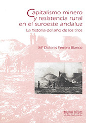 E-book, Capitalismo minero y resistencia rural en el suroeste andaluz : Riotinto, 1873-1900, Ferrero Blanco, María Dolores, Universidad de Huelva