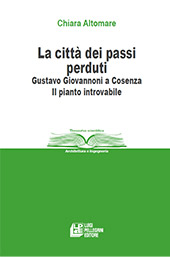 E-book, La città dei passi perduti : Gustavo Giovannoni a Cosenza : il pianto introvabile, Altomare, Chiara, Pellegrini
