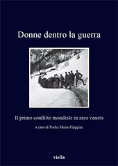 E-book, Donne dentro la guerra : il primo conflitto mondiale in area veneta, Viella