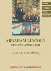 E-book, Abraham Lincoln : el sueño americano, Ruiz Rivera, Julián Bautista, Universidad de Sevilla