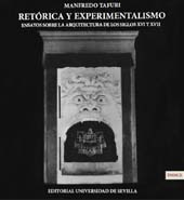 eBook, Retórica y experimentalismo : ensayo sobre la arquitectura de los siglos XVI y XVII, Tafuri, Manfredo, Universidad de Sevilla
