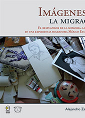 eBook, Imágenes de la migración : el resplandor de la memoria, la fotografía en una experiencia migratoria México-Estados Unidos, Bonilla Artigas Editores