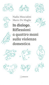 E-book, In dialogo : rilfessioni a quattro mani sulla violenza domestica, Muscialini, Nadia, Settenove