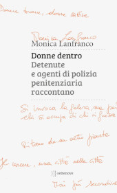 E-book, Donne dentro : detenute e agenti di polizia penitenziaria raccontano, Lanfranco, Monica, Settenove