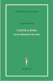 E-book, Castor a Roma : un dio peregrinus nel foro, Agorà & Co