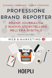 eBook, Professione brand reporter : brand journalism e nuovo storytelling nell'era digitale, Hoepli