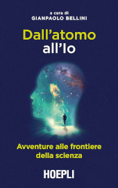 E-book, Dall'atomo all'Io : avventure alle frontiere della scienza, Hoepli