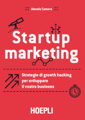 E-book, Startup marketing : strategie di growth hacking per sviluppare il vostro business, Hoepli