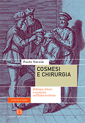 E-book, Cosmesi e chirurgia : bellezza, dolore e medicina nell'Italia moderna, Savoia, Paolo, author, Editrice Bibliografica