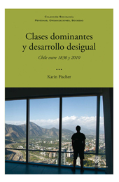 E-book, Clases dominantes y desarrollo desigual : Chile entre 1830 y 2010, Fischer, Karin, Ediciones Universidad Alberto Hurtado