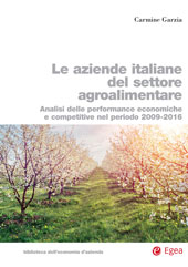 eBook, Le aziende italiane del settore agroalimentare : analisi delle performance economiche e competitive nel periodo 2009-2016, EGEA