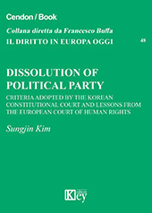 E-book, Dissolution of political party : criteria adopted by the korean constitutional court and lessons from the European court of human rights, Key editore