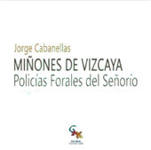 E-book, Miñones de Vizcaya : policías forales del Señorío, Editorial Sargantana