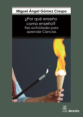 eBook, ¿Por qué enseño como enseño? : tres actividades para aprender ciencias, Gómez Crespo, Miguel Ángel, Morata