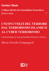 E-book, I nuovi volti del terrore dal terrorismo islamico al cyber terrorismo : fenomenologia di una perturbante forma di violenza, Key editore