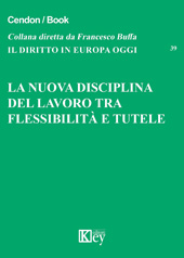 E-book, La nuova disciplina del lavoro tra flessibilità e tutele, Key editore