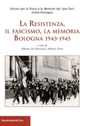 E-book, La Resistenza, il fascismo, la memoria : Bologna, 1943-1945, Bononia University Press