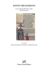 Capitolo, "Figurando il Paradiso" : le figure dipinte dell'incunabolo della Commedia della Casa di Dante in Roma e una nuova iconografia dell'Empireo, Franco Cesati editore