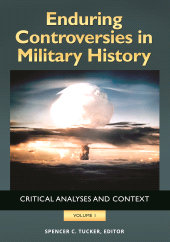 E-book, Enduring Controversies in Military History : Critical Analyses and Context [2 volumes], ABC-CLIO