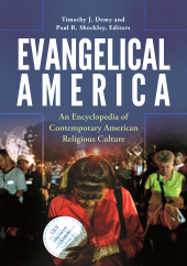 E-book, Evangelical America : An Encyclopedia of Contemporary American Religious Culture, ABC-CLIO