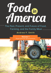 E-book, Food in America : The Past, Present, and Future of Food, Farming, and the Family Meal [3 volumes], ABC-CLIO