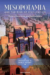 E-book, Mesopotamia and the Rise of Civilization : History, Documents, and Key Questions, ABC-CLIO
