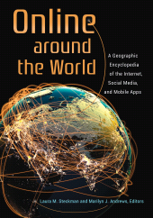 E-book, Online around the World : A Geographic Encyclopedia of the Internet, Social Media, and Mobile Apps, ABC-CLIO