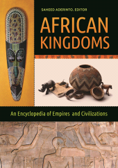 E-book, African Kingdoms : An Encyclopedia of Empires and Civilizations, ABC-CLIO