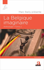 E-book, La Belgique imaginaire : Anthologie : Tome 2 : Nouvelles, Academia