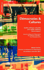 E-book, Démocraties & cultures : quelles politiques culturelles pour quelles ambitions démocratiques ? : actes du colloque de l'Observatoire des politiques culturelles, 8 et 9 décembre 2015, Academia