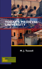 eBook, Today's Medieval University, Toswell, M. J., Arc Humanities Press