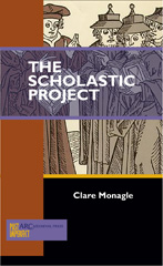 E-book, The Scholastic Project, Monagle, Clare, Arc Humanities Press