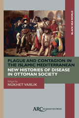 E-book, Plague and Contagion in the Islamic Mediterranean, Varlik, Nükhet, Arc Humanities Press