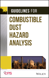 E-book, Guidelines for Combustible Dust Hazard Analysis, AIChe - American Institute of Chemical Engineers