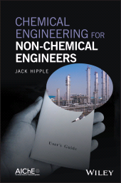 E-book, Chemical Engineering for Non-Chemical Engineers, AIChe - American Institute of Chemical Engineers