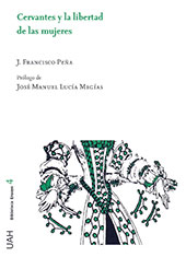 eBook, Cervantes y la libertad de las mujeres, Peña Martín, Juan Francisco, Universidad de Alcalá