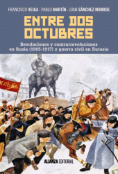 E-book, Entre dos octubres : Revoluciones y contrarrevoluciones en Rusia (1905-1917) y guerra en Eurasia, Alianza Editorial