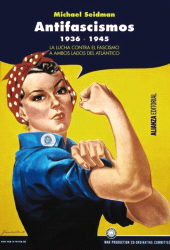 eBook, Antifascismos, 1936-1945 : La luchas contra el fascismo a ambos lados del Atlántico, Alianza Editorial