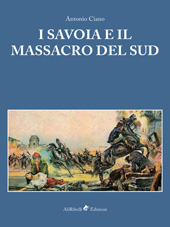 E-book, I Savoia e il massacro del sud., Ciano, Antonio, Ali Ribelli Edizioni