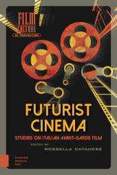 E-book, Futurist Cinema : Studies on Italian Avant-garde Film, Amsterdam University Press