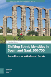 E-book, Shifting Ethnic Identities in Spain and Gaul, 500-700 : From Romans to Goths and Franks, Amsterdam University Press
